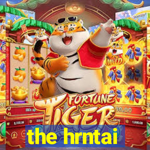 the hrntai